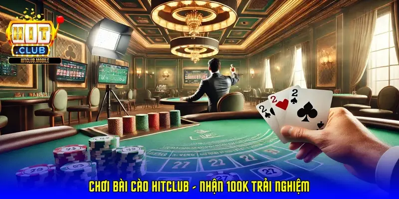 Chơi bài cào HitClub - Nhận 100k trải nghiệm