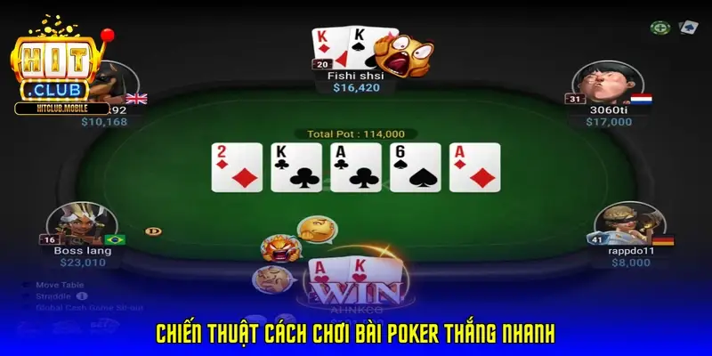 Chiến thuật cách chơi bài poker thắng nhanh