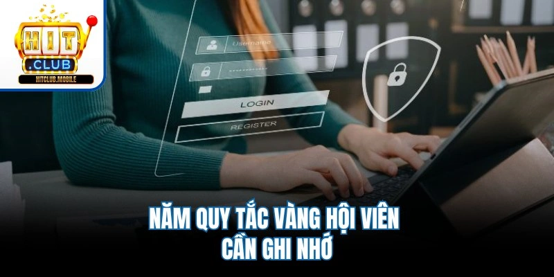 Năm quy tắc vàng hội viên cần ghi nhớ