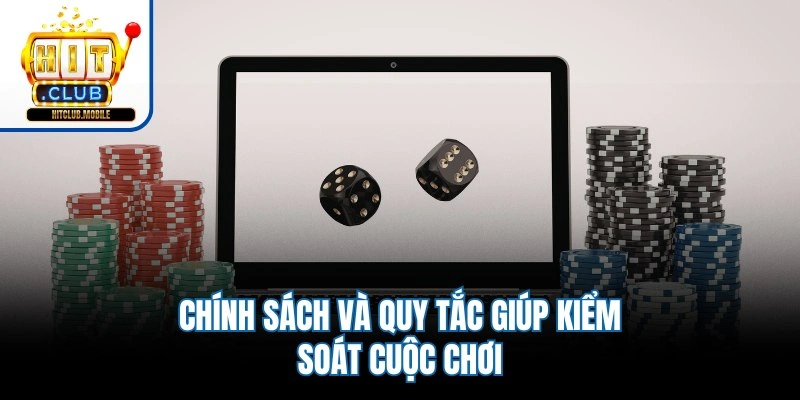 Chính sách và quy tắc giúp kiểm soát cuộc chơi
