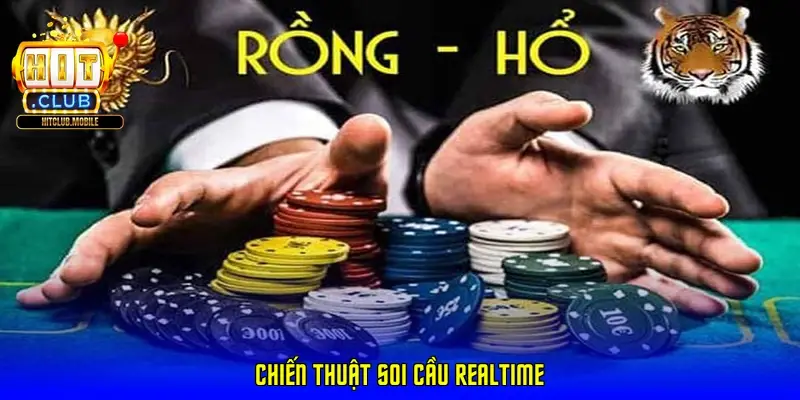 Chiến thuật soi cầu realtime