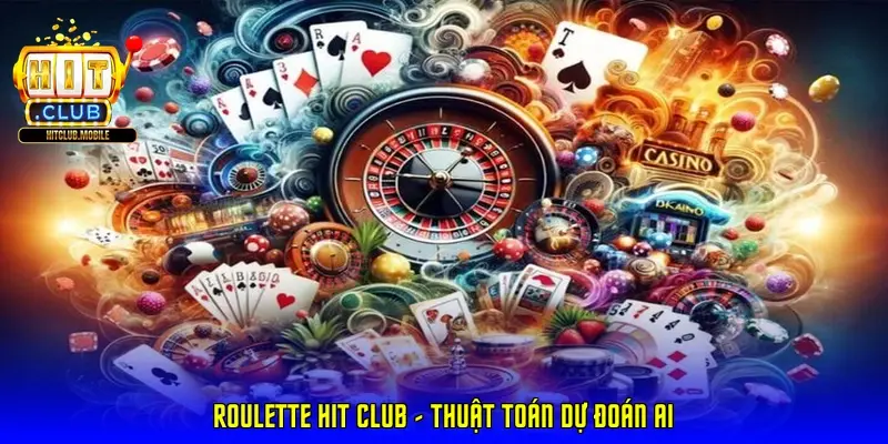 Roulette Hit Club - Thuật toán dự đoán AI